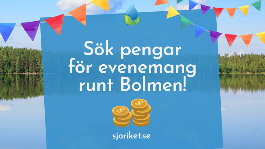 Färgglad bild med texten Sök pengar för evenemang runt Bolmen.