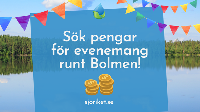 Färgglad bild med texten Sök pengar för evenemang runt Bolmen.
